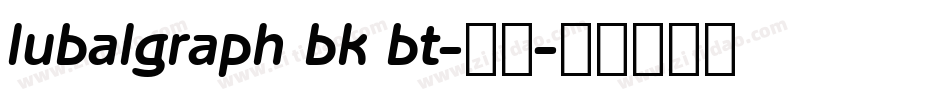 lubalgraph bk bt-常规字体转换